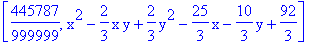 [445787/999999, x^2-2/3*x*y+2/3*y^2-25/3*x-10/3*y+92/3]